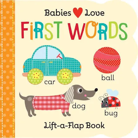 Babies Love: First Words (Lift-a-Flap Board Book)
