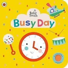 Baby Touch: Busy Day: A touch-and-feel playbook