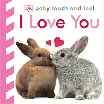 Baby Touch & Feel I Love You