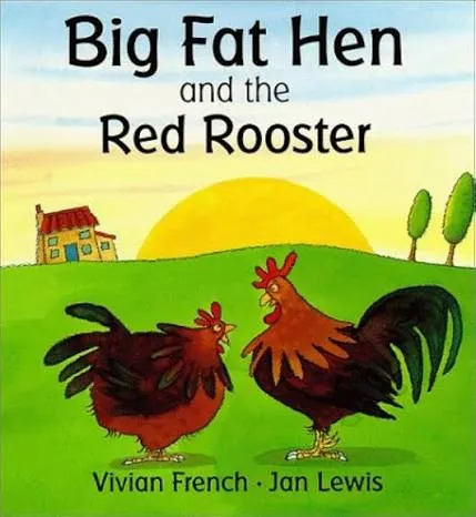 Big Fat Hen and the Red Rooster