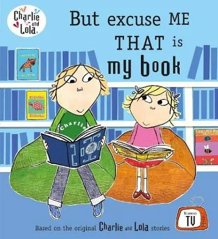 Charlie and Lola: But Excuse Me That is My Book -  (Paperback)