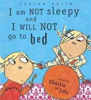 I Am Not Sleepy and I Will Not Go to Bed
