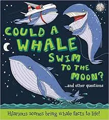 Could a Whale Swim to the Moon
