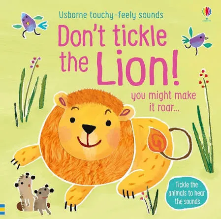 Don't Tickle the Lion! (Touchy-Feely Sound Book)