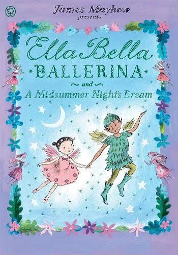 Ella Bella Ballerina and A Midsummer Nights Dream