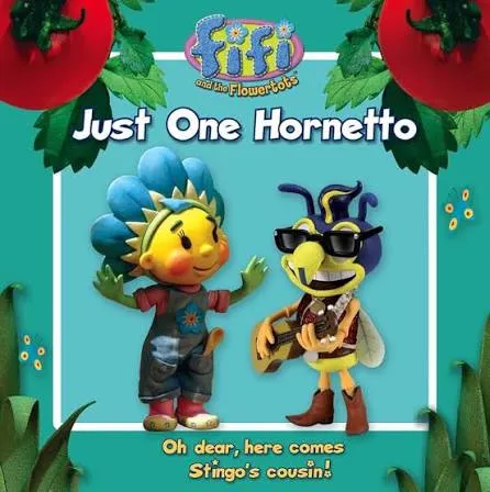 Fifi and the Flowertots – Just One Hornetto