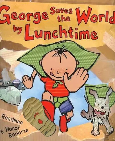 George Saves The World By Lunchtime