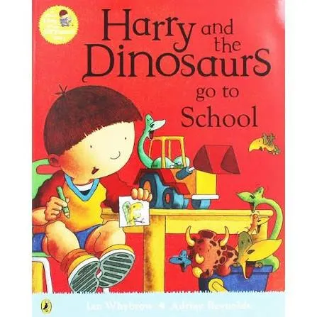 Harry and the Dinosaurs Go to School