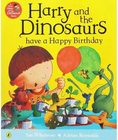 Harry and Dinosaurs: Have a Happy Birthday