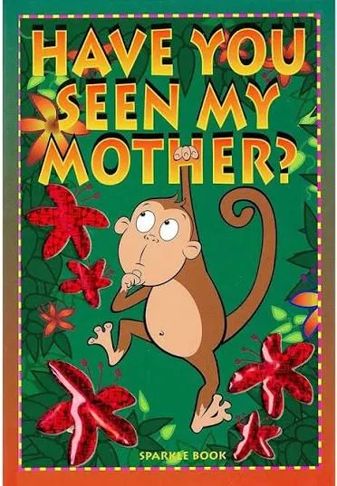 Have You Seen My Mother?