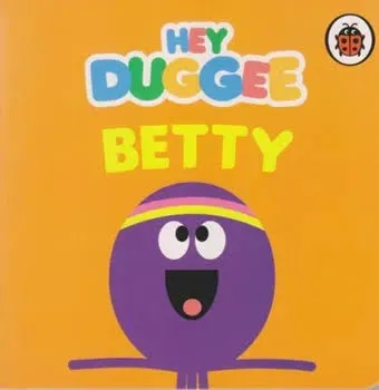 Hey Duggee - Betty