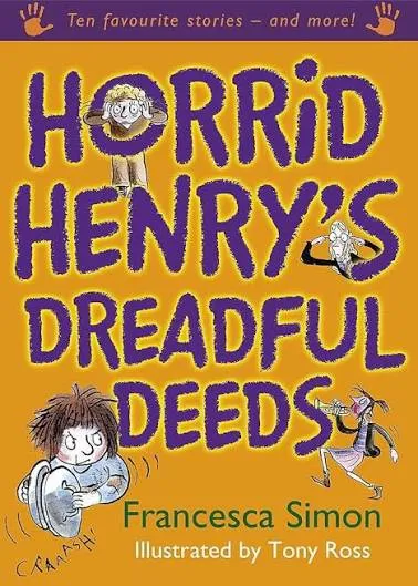 Horrid Henry's Dreadful Deeds