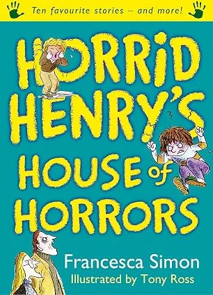 Horrid Henrys House of Horrors: Ten Favourite Stories - and more!