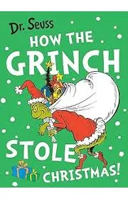 How the Grinch Stole Christmas! (Dr. Seuss)