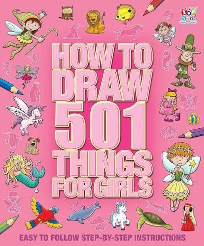 How to Draw 501 Things For Girls