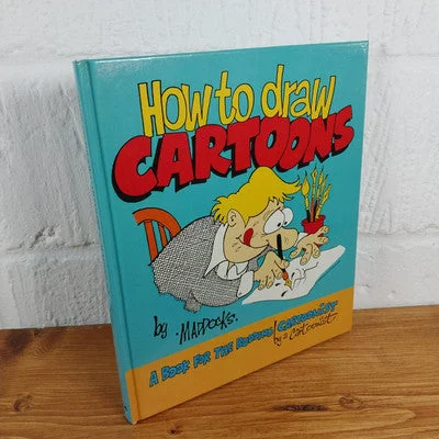 How to Draw Cartoons: A Book for the Budding Cartoonist by a Cartoonist Hardcover