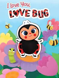 I Love You, Love Bug