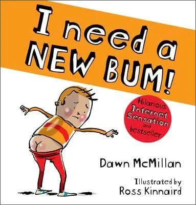 I Need a New Bum! -