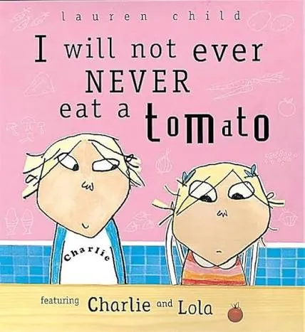 I Will Not Ever Never Eat a Tomato