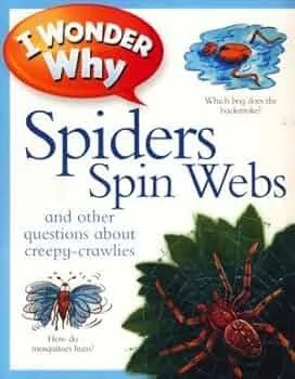 I Wonder Why - Spiders Spin Webs