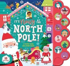 It's Noisy At The North Pole 10 Button Sound Book