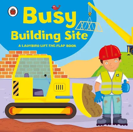 Ladybird lift-the-flap book: Busy Building Site