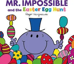 Mr Impossible and the Easter Egg Hunt