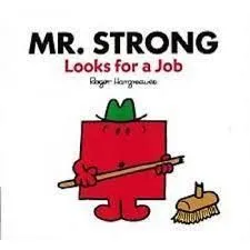 Mr. Strong Looks For A Job