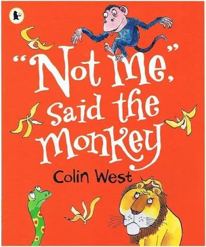 Not Me, said the Monkey