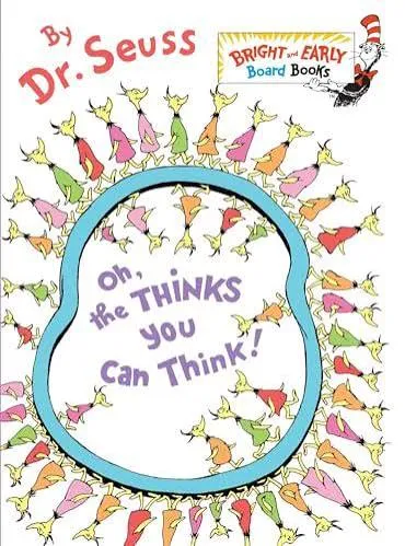 Oh, the Thinks You Can Think!