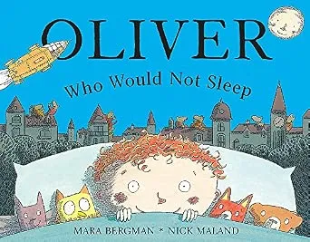 Oliver Who Would Not Sleep