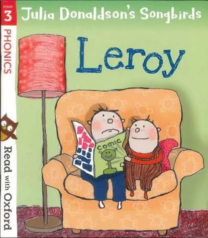 Oxford Reading Tree: Songbirds: Leroy
