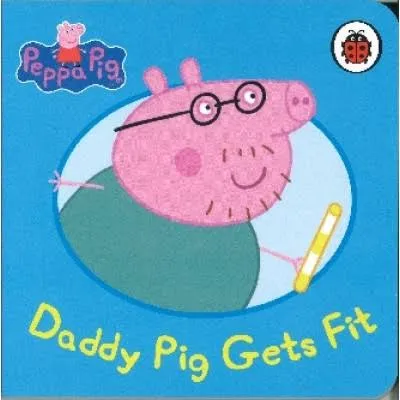 Peppa Pig: Daddy Pig Gets Fit boardbook