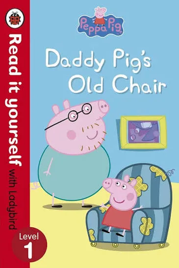 Peppa Pig: Daddy Pig's Old Chair - Read it yourself