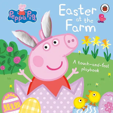 Peppa Pig: Easter at the Farm: A Touch-and-Feel
