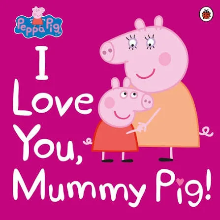 I Love You, Mummy Pig