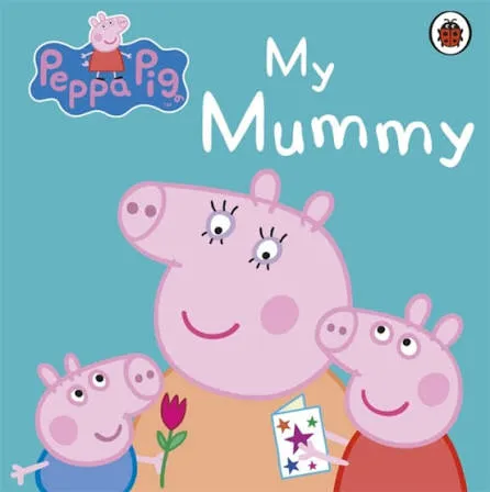 Peppa Pig: My Mummy (Board book)