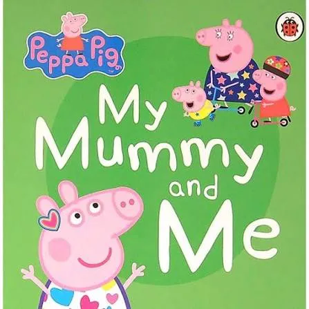 Peppa Pig: My Mummy & Me (Boardbook)