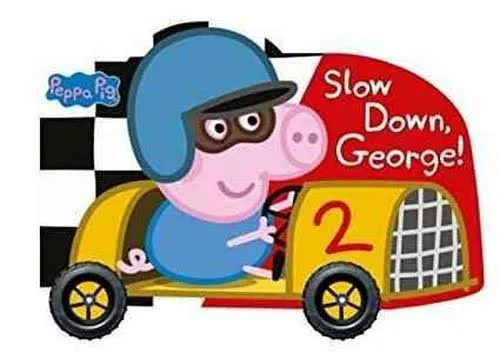 Peppa Pig: Slow Down, George!