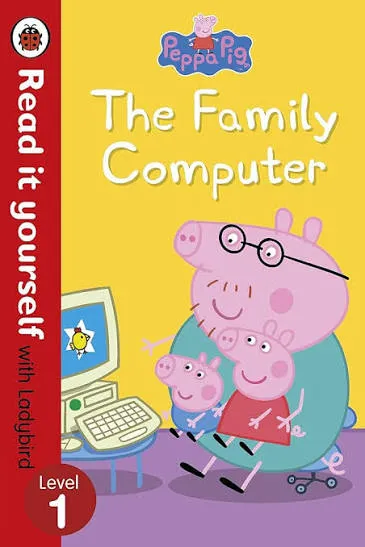 Peppa Pig: The Family Computer - Read It Yourself with Ladybird Level 1