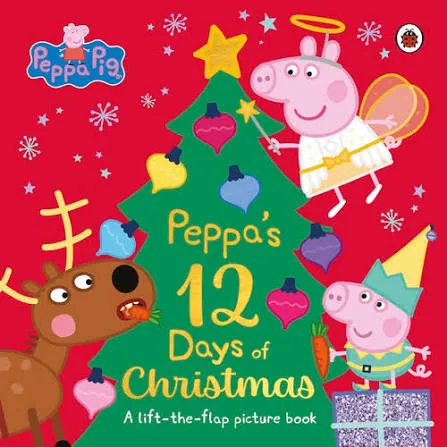 Peppa's 12 Days of Christmas: A Lift-the-Flap Picture Book