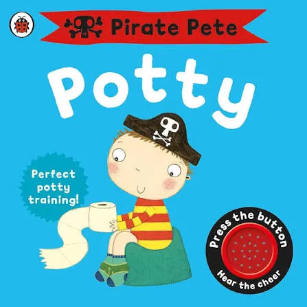 Pirate Pete's Potty: A Noisy Book