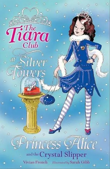 Princess Alice and the Crystal Slipper (Tiara Club)