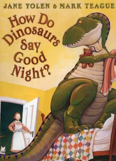 How Do Dinosaurs Say Good Night?
