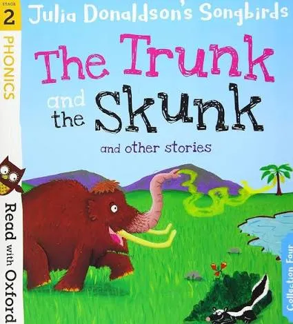 Read with Oxford Stage 2 Julia Donaldson's Songbirds: The Trunk and The Skunk and Other Stories