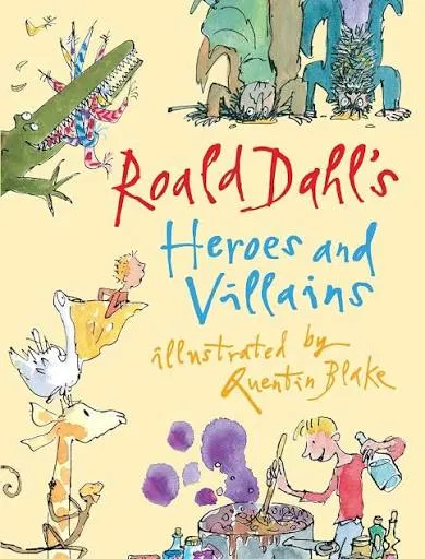 Roald Dahls Heroe and Villains