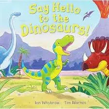 Say Hello To The Dinosaurs (Paperback)