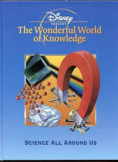 Science all around us (Disney presents the wonderful world of knowledge)