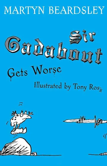 Sir Gadabout Gets Worse