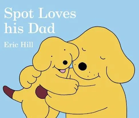 Spot Loves His Dad (Boardbook)